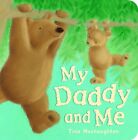 My Daddy and Me by Tina MacNaughton Board book Book The Fast Free Shipping