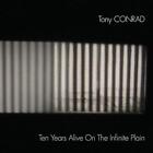 Tony Conrad Ten Years Alive On the Infinite Plain (CD) Album (UK IMPORT)