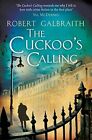 The Cuckoo's Calling (Cormoran Strike) by Galbraith, Robert 1408704005 The Fast