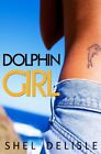 Dolphin Girl by Delisle, Shel Paperback / softback Book The Fast Free Shipping