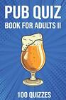 Pub Quiz Book for Adults II: Gen... by Publishing, Puzzle K Paperback / softback