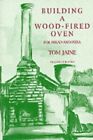 Building a Wood-fired Oven for Bread and Pizza by Jaine, Tom Paperback Book The