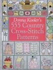 Donna Kooler's 555 Country Cross Stitch Patterns by Kooler, Donna Hardback Book