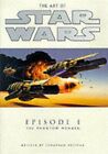 The Art of Star Wars: Episodio 1 - The Phantom Mena (St... di Bresman, J Hardback