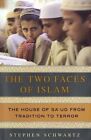 Two Faces of Islam : The House of Sa'ud from Tradition to Terror