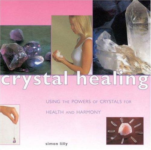 Crystal Healing: Using the Powers of Crystals for Health and Harmony - Picture 1 of 1