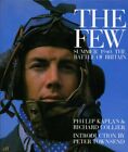 The Few: Summer 1940 - Battle of Britain by Collier, Richard Hardback Book The