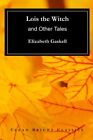 Lois the Witch: and Other Tales by Gaskell, Elizabeth Book The Fast Free