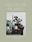 House of Plants: Living with Succulents, Air Plants and Cacti by Co, Ro Book The