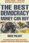 The Best Democracy Money Can Buy: An Investigative ... by Tobin, Greg 1841197149