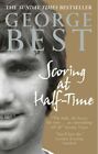 Scoring At Half-Time: Adventures On and Off the Pitch by Best, George Paperback