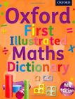 Oxford First Illustrated Maths Dictionary (... by Oxford Dictionaries 0192733524