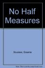 No Half Measures by Harris, Bob Hardback Book The Fast Free Shipping