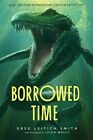 Borrowed Time by Leitich Smith, Greg Hardback Book The Fast Free Shipping