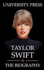 Taylor Swift: The Biography of Taylor Swift by Press, University Book The Fast