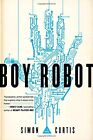 Boy Robot by Curtis, Lecturer in International Politics Simon Hardback Book The