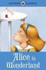Ladybird Classics: Alice in Wonderland by Carroll, Lewis Hardback Book The Fast