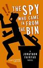 The Spy Who Came in from the Bin: A Jonathon Fairfax ... by Shevlin, Christopher