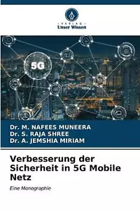 Verbesserung der Sicherheit im 5G Mobilfunknetz von Dr. M. Nafees Muneera Taschenbuch  - Bild 1 von 1