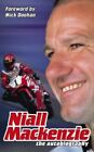 Niall Mackenzie: The Autobiography by Mackenzie, Niall Paperback Book The Fast