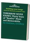 Tomorrow Never Knows: Thirty Years of Beatles ... by Giuliano, Geoffrey Hardback