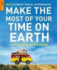 Make The Most Of Your Time On Earth: 1000 Ultimate ... by Rough Guides Paperback