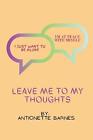 Leave me to my thoughts von Antionette Barnes Taschenbuch Buch