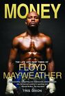 Money: The Life and Fast Times of Floyd Mayweather Jr by Tris Dixon Book The