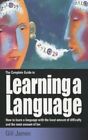 The Complete Guide to Learning a Language: How to Le... by James, Gill Paperback