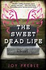 Sweet Dead Life, The by Joy Preble Hardback Book The Fast Free Shipping