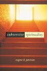 Subversive Spirituality by Eugene H. Peterson Paperback / softback Book The Fast