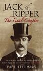 Jack The Ripper:the Final Chapter by Feldman, Paul M Hardback Book The Fast Free