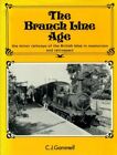 Branch Line Age: Minor Railways of the British Isle... by Gammell, C.J. Hardback