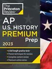 Princeton Review AP U.S. History Premium Prep, 2023: 6 Practice Tests + Complete