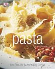 Pasta: Every Way for Every Day by Eric Treuille Electronic book text Book The