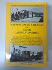 Narrow Gauge Railways in South Caernarvonshire: ... by James I. C. Boyd Hardback