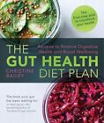The Gut Health Diet Plan: Recipes t... by Bailey, Christine Paperback / softback