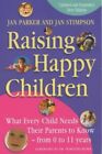 Raising Happy Children: What every child needs the... by Rowe, Dorothy Paperback