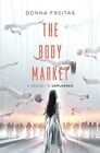 The Body Market: 2 (Unplugged, 2) by Freitas, Donna Book The Fast Free Shipping