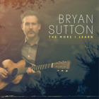 Bryan Sutton The More I Learn (CD) Album (UK IMPORT)