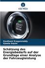 Schzung des Energiebedarfs auf der Grundlage einer Analyse der Fahrzeugleistung