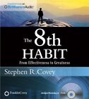 The 8th Habit: From Effectiveness to Greatness by Covey, Stephen R. CD-Audio The