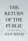 The Return of the Public by Dan Hind Hardback Book The Fast Free Shipping