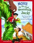 Move On Up That Beanstalk, Jack!... by Kingsley Troupe, Tho Paperback / softback
