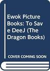 Ewok Picture Books: To Save DeeJ (The Dragon Books) Paperback / softback Book