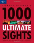 1000 Ultimate Sights (Lonely Planet 1000 Ultimate Sights) by Lonely Planet Book