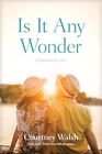 Is It Any Wonder: A Nantucket Love Story by Courtney Walsh Paperback / softback