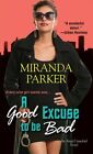 Good Excuse To Be Bad, A: An Angel Cra... by Miranda Parker Paperback / softback