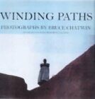 Winding Paths: Photographs by Bruce Chatwin by Chatwin, Bruce Paperback Book The