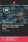 Melhoria da segurana na rede mvel 5G rede by Dr. M. Nafees Muneera Taschenbuch Buch